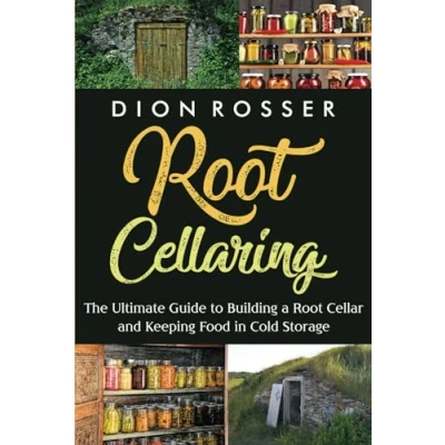Abbildung von Root Cellaring: The Ultimate Guide to Building a Cellar and Keeping Food in Cold Storage (Preserving Food)