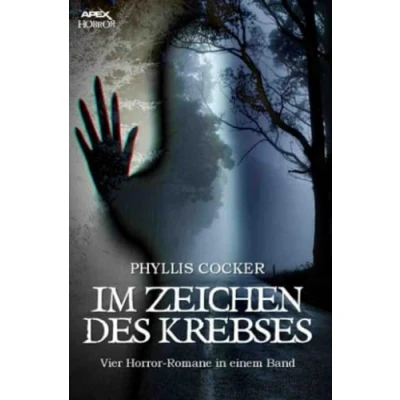 Abbildung von IM ZEICHEN DES KREBSES: Vier Horror Romane in einem Band!