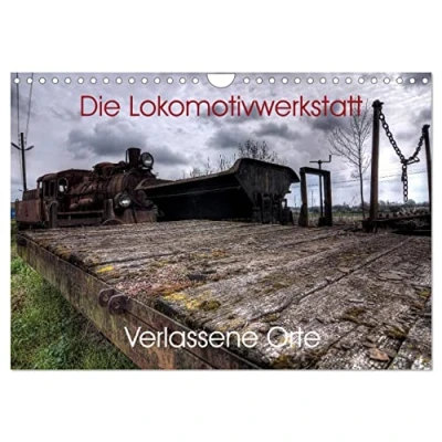 Abbildung von Verlassene Orte Die Lokomotivwerkstatt (Wandkalender 2025 DIN A4 quer), CALVENDO Monatskalender