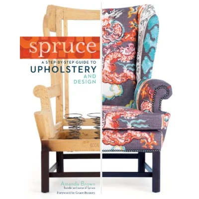Abbildung von Spruce: A Step by Guide to Upholstery and Design