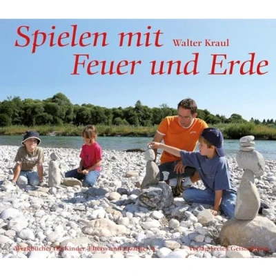 Abbildung von Spielen mit Feuer und Erde (Werkbücher für Kinder, Eltern Erzieher)