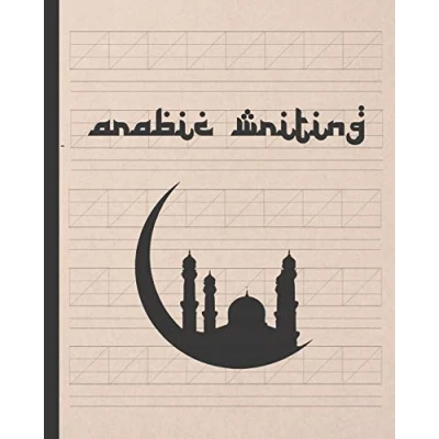 Abbildung von ARABIC WRITING: PRACTICE PAPER NOTEBOOK TO CALLIGRAPHY LETTERS, CHARACTERS, HANDWRITING WORKBOOK.