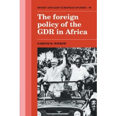 Abbildung von the Foreign Policy of GDR in Africa (Soviet and East European Studies, 78, Band 78)