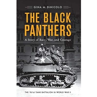 Abbildung von The Black Panthers: A Story of Race, War, and Courage—the 761st Tank Battalion in World War II