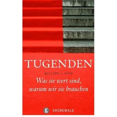 Abbildung von Tugenden: Was sie wert sind warum wir brauchen