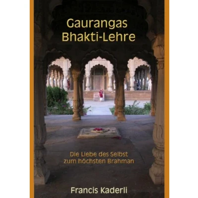 Abbildung von Gaurangas Bhakti Lehre: Die Liebe des Selbst zum höchsten Brahman