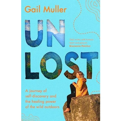Abbildung von Unlost: A journey of self discovery and the healing power wild outdoors