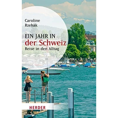 Abbildung von Ein Jahr in der Schweiz: Reise den Alltag (HERDER spektrum)