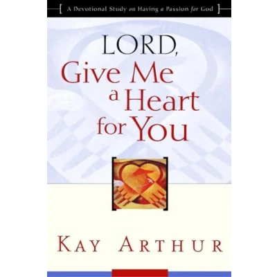 Abbildung von Lord, Give Me a Heart for You: Devotional Study on Having Passion God