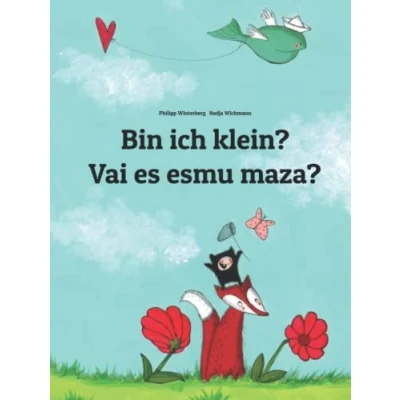 Abbildung von Bin ich klein? Vai es esmu maza?: Zweisprachiges Bilderbuch Deutsch Lettisch (zweisprachig/bilingual) (Bilinguale Bücher (Deutsch Lettisch) von Philipp Winterberg)
