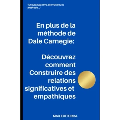 Abbildung von En plus de la méthode Dale Carnegie: découvrez comment construire des relations significatives et empathiques