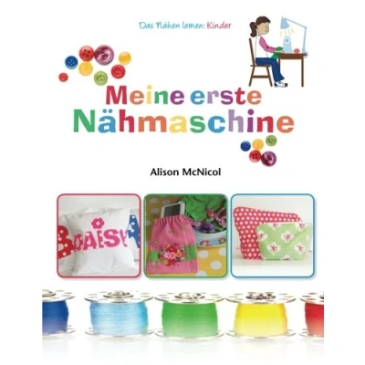 Abbildung von Meine erste Nähmaschine Das Nähen lernen: Kinder