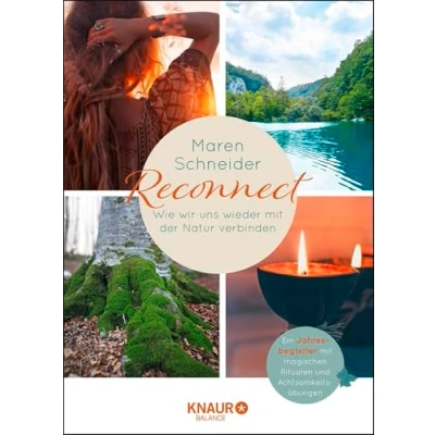 Abbildung von Reconnect. Wie wir uns wieder mit der Natur verbinden: Ein Jahresbegleiter magischen Ritualen und Achtsamkeitsübungen
