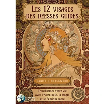 Abbildung von Les 12 visages de la Déesse Transformez votre vie avec l&#039;Astrologie, Magie et le Féminin sacré
