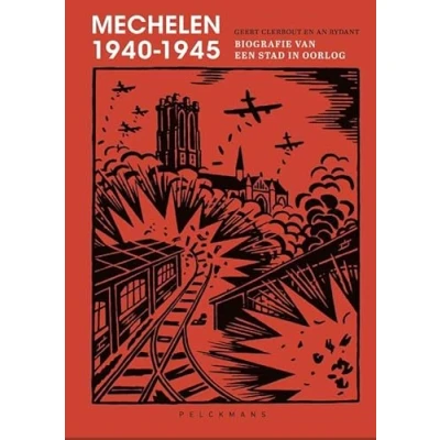 Abbildung von Mechelen 1940 1945: Biografie van een stad in oorlog