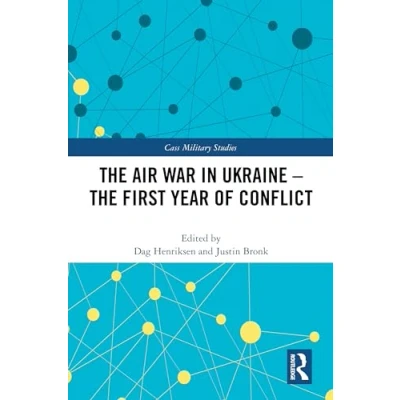Abbildung von The Air War in Ukraine: First Year of Conflict (Cass Military Studies)