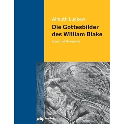Abbildung von Die Gottesbilder des William Blake: Kunst und Philosophie