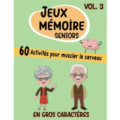 Abbildung von Jeux Mémoire Seniors Vol.3 Gros Caractères 60 Activités Pour Muscler Le Cerveau: Prévenir Les Troubles Cognitifs. Cahier d&#039;Activités Adultes Personnes Âgées Malades Alzheimer.