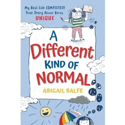 Abbildung von A Different Kind of Normal: My Real Life COMPLETELY True Story About Being Unique