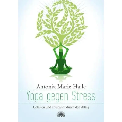 Abbildung von Yoga gegen Stress: Gelassen und entspannt durch den Alltag