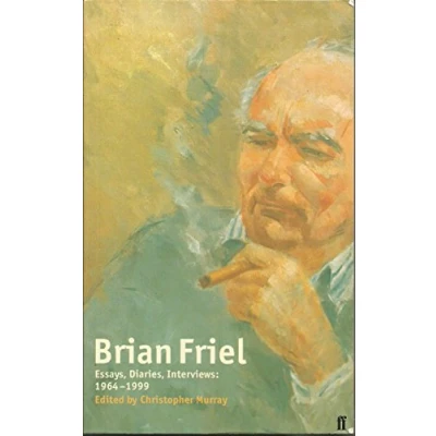 Abbildung von Brian Friel: Essays, Diaries, Interviews 1964 1998: Essays and