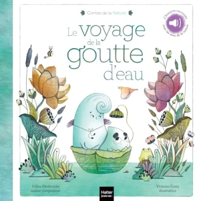 Abbildung von Contes de la nature Le voyage goutte d&#039;eau (3/5 ans)