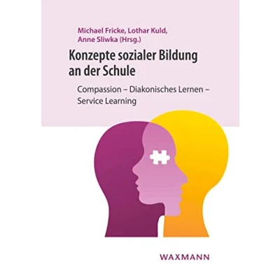 Abbildung von Konzepte sozialer Bildung an der Schule: Compassion Diakonisches Lernen Service Learning