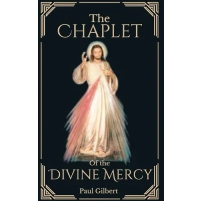 Abbildung von the Chaplet of Divine Mercy: Includes Message, Devotions and Powerful Mercy Prayers for Healing, Miracles More