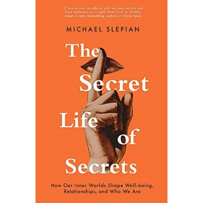 Abbildung von The Secret Life Of Secrets: How Our Inner Worlds Shape Well being, Relationships, and Who We Are