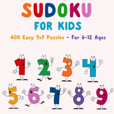 Abbildung von Sudoku for Kids: 400 Easy 9x9 Puzzles Kids Ages 6 12. Improve Logic Skills of Your