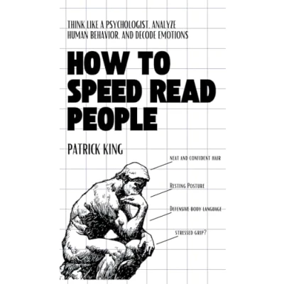 Abbildung von How to Speed Read People: Think Like a Psychologist, Analyze Human Behavior, and Decode Emotions (How be More Likable Charismatic, Band 40)