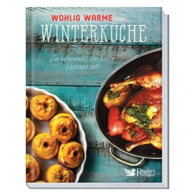 Abbildung von Wohlig warme Winterküche: Winterküche. So schmeckt Die kalte Jahreszeit. Vielfalt pur. Entdeckung der gesunden mehr als 60 wärmende ... oder vegetarische Gerichte und Desserts