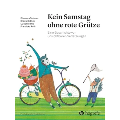 Abbildung von Kein Samstag ohne rote Grütze: Eine Geschichte von unsichtbaren Verletzungen (Psychologische Kinderbücher)