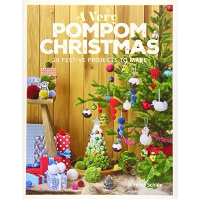 Abbildung von A Very Pompom Christmas: 20 Festive Projects to Make