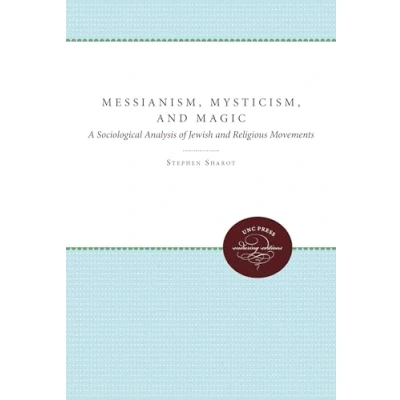 Abbildung von Messianism, Mysticism, and Magic: A Sociological Analysis of Jewish Religious Movements (STUDIES IN RELIGION)