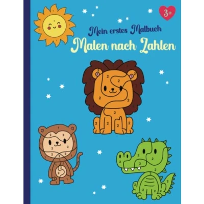 Abbildung von Malen nach Zahlen ab 3 Jahren Über 20 niedliche Motive Tolles Malbuch Tiere für Jungen und Mädchen zum Kindergartenstart: Mein erstes ... Malbücher spielerisch lernen)