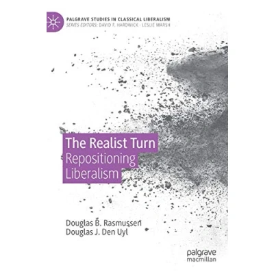 Abbildung von The Realist Turn: Repositioning Liberalism (Palgrave Studies in Classical Liberalism)
