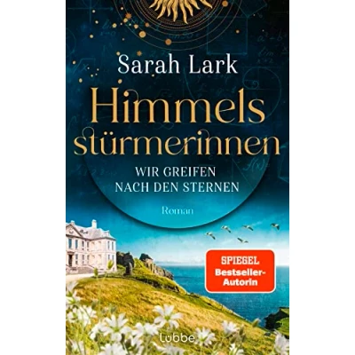 Abbildung von Himmelsstürmerinnen Wir greifen nach den Sternen: Roman. Saga um vier außergewöhnliche Frauen, die von Schottland aus Welt für sich erobern (HIMMELSSTÜRMERINNEN SAGA, Band 1)