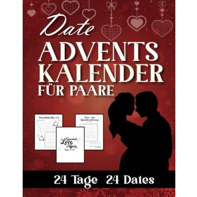 Abbildung von Date Adventskalender für Paare 24 Tage, Dates: Ideen Paare, Damit Sie Ihre Romantik und Leidenschaft mit schönen, kostengünstigen ... können. (Weihnachtszauber zwei 2023)