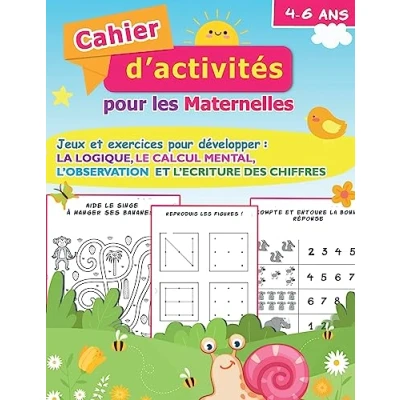 Abbildung von Cahier d&#039;activités pour les maternelles 4 6 ans Jeux et exercices développer :la logique, le calcul mental, l&#039;observation l&#039;écriture des chiffres