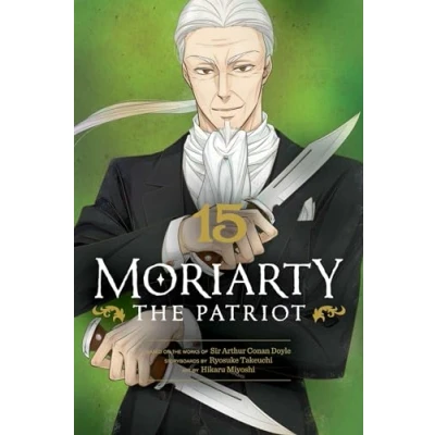 Abbildung von Moriarty THE Patriot, Vol. 15 (MORIARTY PATRIOT GN, Band 15)