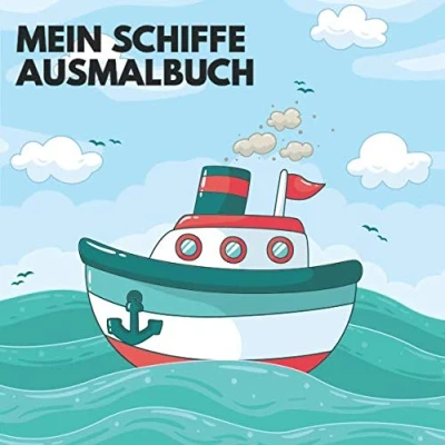 Abbildung von Mein Schiffe Ausmalbuch: 50 einzigartige Schiff Ausmalbilder für Kinder ab 3+ Jahren zu Hause oder den Kindergarten. Als Kopiervorlage PädagogInnen geeignet.