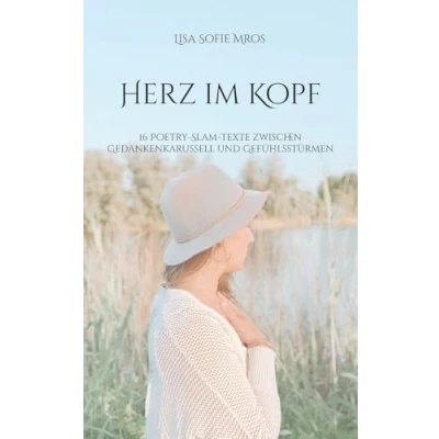 Abbildung von Herz im Kopf: 16 Poetry Slam Texte zwischen Gedankenkarussell und Gefühlsstürmen