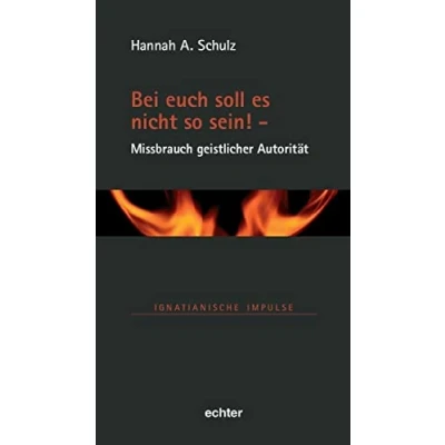Abbildung von Bei euch soll es nicht so sein! Missbrauch geistlicher Autorität (Ignatianische Impulse)