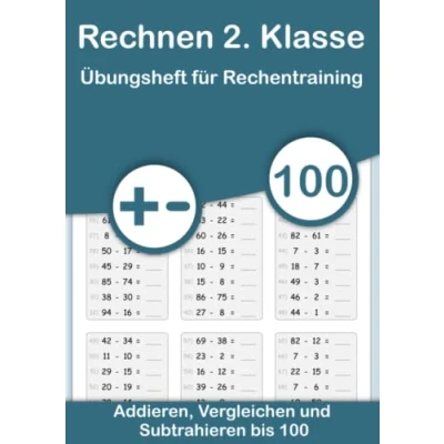 Abbildung von Rechnen 2. Klasse Übungsheft für Rechentraining. Addieren, Vergleichen und Subtrahieren bis 100: Mathe von Anfang an vertiefen. Plus Minus ... festigen durch Wiederholung., Band 2)
