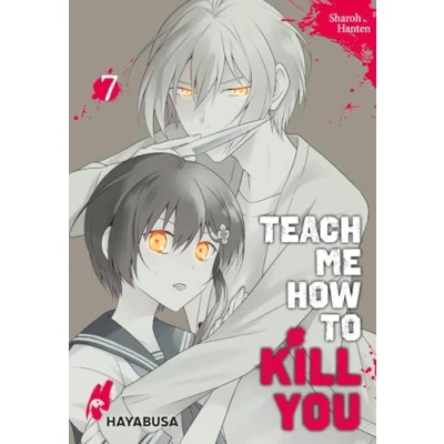 Abbildung von Teach me how to Kill you 7: Blutiger Manga Thriller ab 16 über einen Serienkiller und seine Schülerin