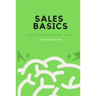 Abbildung von Sales Basics Tipps für den erfolgreichen Verkauf: Peter Maier