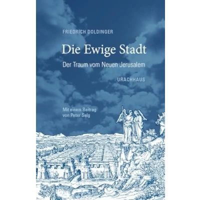 Abbildung von Die Ewige Stadt: Der Traum vom Neuen Jerusalem