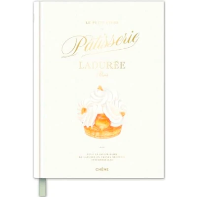 Abbildung von le petit livre de pâtisserie Ladurée: Tout savoir faire Ladurée en 30 recettes intemporelles