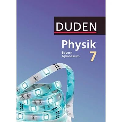 Abbildung von Duden Physik Gymnasium Bayern Neubearbeitung 7. Jahrgangsstufe: Schulbuch